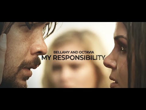 ‎Bellamy and Octavia | MY RESPONSIBILITY