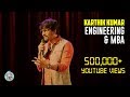 Engineering and MBA- Stand-up comedy video by Karthik Kumar