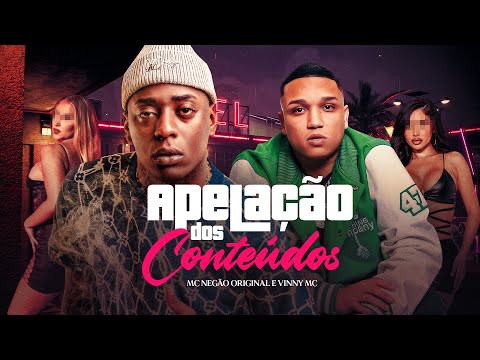 Apelação dos Conteúdos - MC Negão Original e MC Vinny