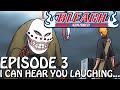 Bleach (S) Abridged Ep3 - "I Can Hear You Laughing... !"