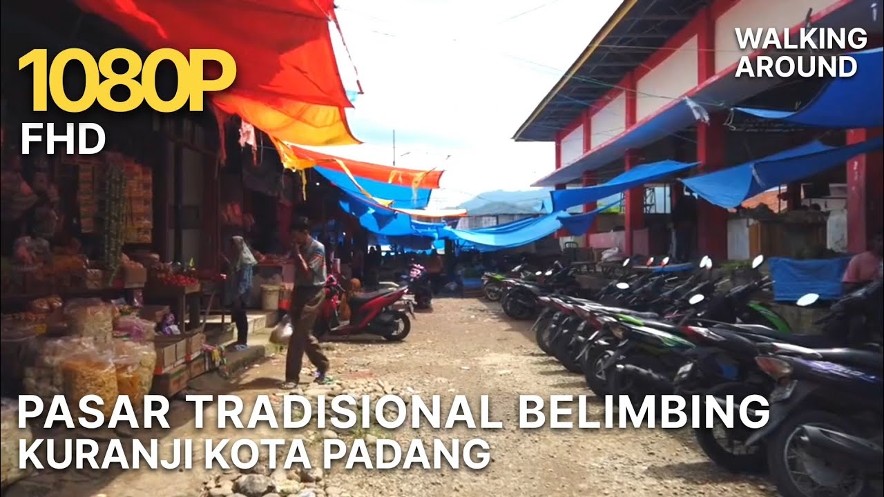 Pasar Tradisional Belimbing Kota Padang Mei 2023 | Walking Around