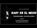 Baby Etchecopar Baby En El Medio Programa 05/02/2021