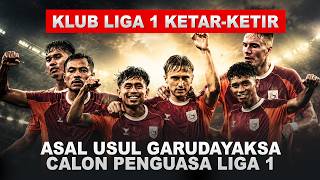 ASAL-USUL GARUDAYAKSA CALON PENGUASA LIGA 1 INDONESIA | KLUB PRABOWO YANG BISA MERUSAK SPORTIVITAS