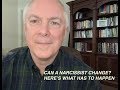 CAN A NARCISSIST CHANGE? HERE'S WHAT HAS TO HAPPEN