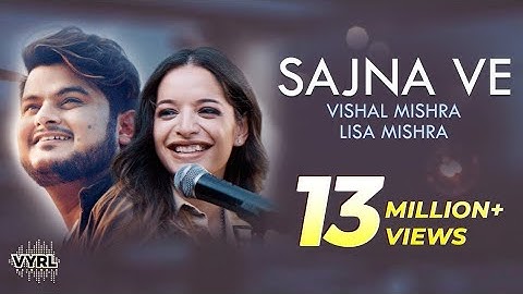 Sajna Ve Lyrics :-  Vishal Mishra , Lisa Mishra ||Akshay Tripathi ,  Vishal Mishra || AP Lyrics