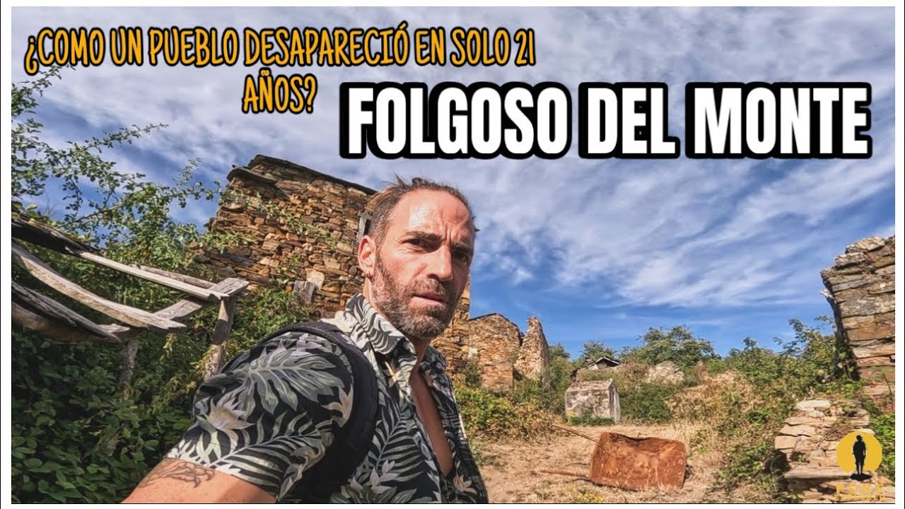 ¿COMO UN PUEBLO DESAPARECIÓ EN SOLO 21 AÑOS? FOLGOSO DEL MONTE