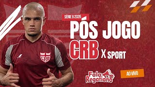 PÓS JOGO SPORT X CRB - SÉRIE B 2026 RODADA 9