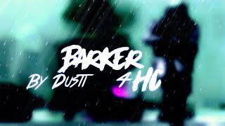 Barker 2HC - By Dusti (COD) (Got a 4)