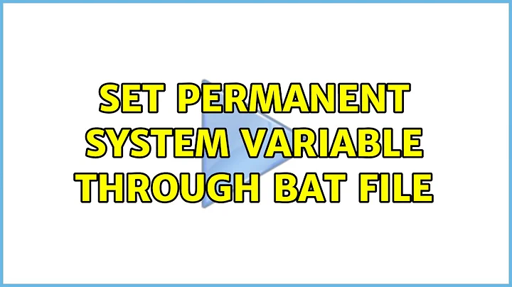 Set Permanent System variable through bat file