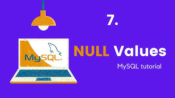 How to Test for NULL Values in MySQL - SQL Null Value - MySQL Tutorials For Beginners #07