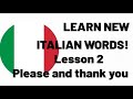 Learn Italian :: Lesson 2 Please and thank you