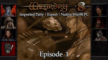 The Time of the Descension - Wizardry 8 | Imported Party · Expert · Native Win98 PC - Episode 1
