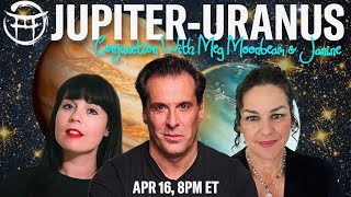 🪐 JUPITER-URANUS CONJUNCTION with JANINE, MEG & JC - APR 15