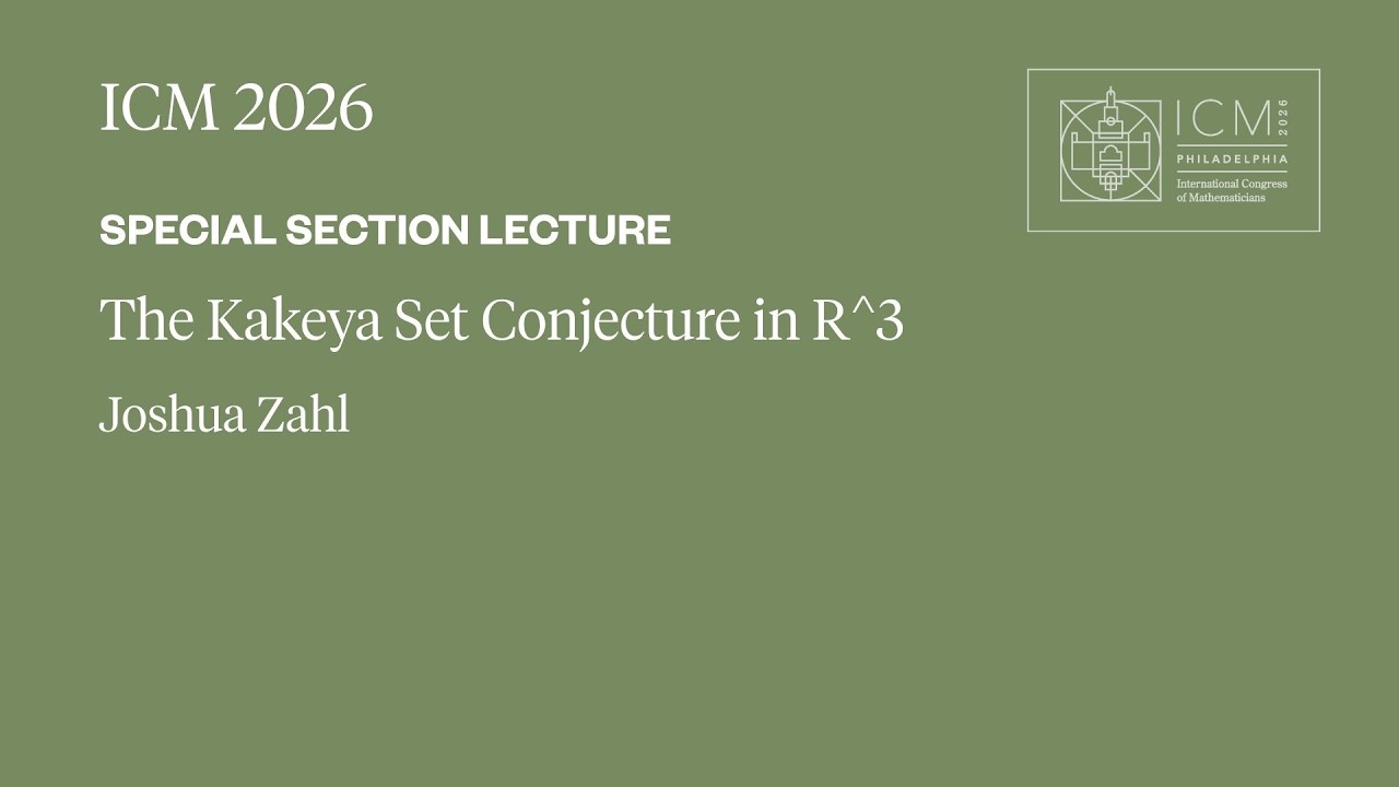 ICM 2026 Special Section Lecture - Joshua Zahl