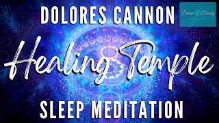 Temple of Healing | Sleep Meditation | Dolores Cannon