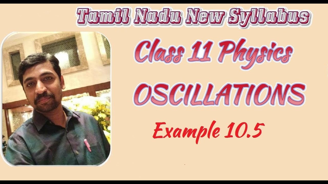 physics numerical class 12 in hindi Class 11 | Physics | Oscillations அலைவுகள் | Example 10.5
