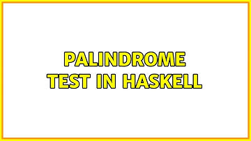 Palindrome test in Haskell (2 Solutions!!)