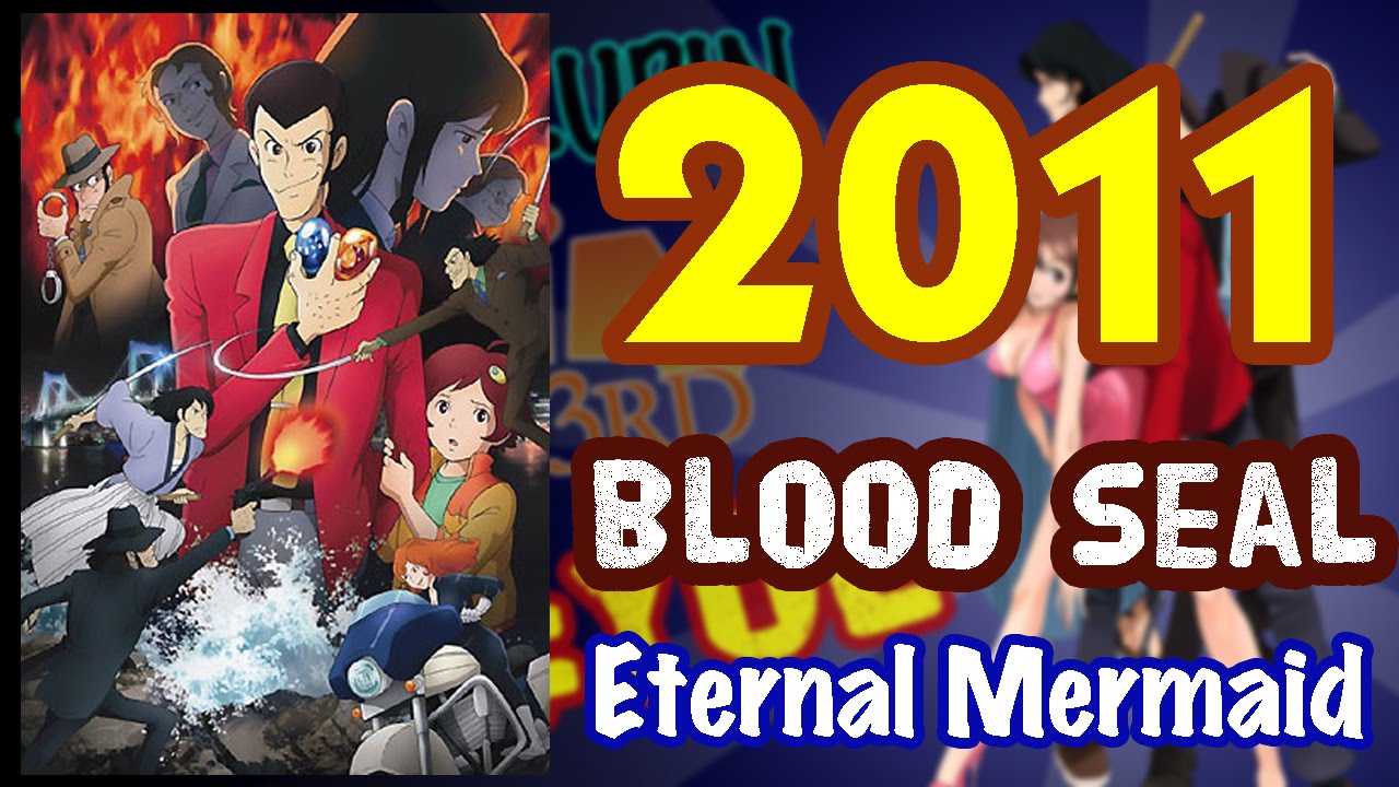 2011 BLOOD SEAL ETERNAL MERMAID *YearOfLupin* YouTube
