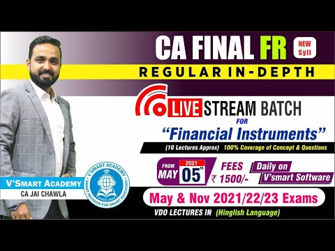 LIVE FINANCIAL INSTRUMENTS BATCH | IN DEPTH COURSE | CA FINAL FR | BY CA JAI CHAWLA | STARTS 5th MAY - LIVE FINANCIAL INSTRUMENTS BATCH | IN DEPTH COURSE | CA FINAL FR | BY CA JAI CHAWLA | STARTS 5th MAY