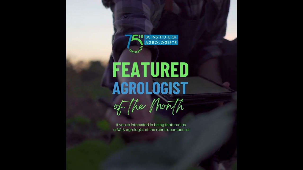 Interested in being featured as a BCIA agrologist of the month?