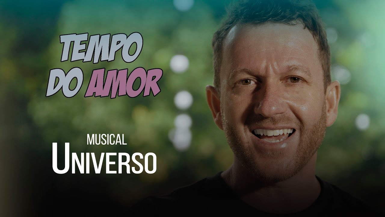 MUSICAL UNIVERSO - TEMPO DO AMOR