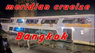 Meridian cruize Bangkok.