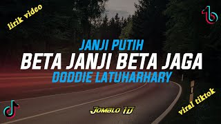 DJ JEDAG JEDUG FYP ‼️ BETA JANJI BETA JAGA_JANJI PUTIH || DODDIE (lirik video)