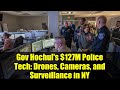 Gov Hochul's $127M Police Tech: Drones, Cameras, and Surveillance in NY