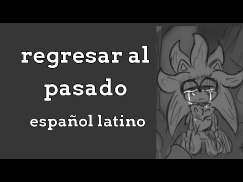 regresando al pasando (silver the hedgehog)