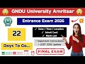 GNDU Entrance Exam 2026 | 22 Days To Go | Admit Card Publish | Merit List | Counselling | Schedule