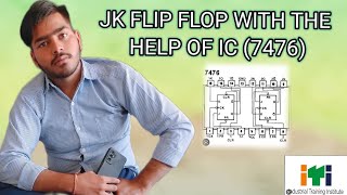 JK FLIP FLOP WITH THE HELP OF IC (7476)