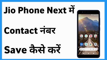 Jio Phone Next Me Contact Number Save Kaise Kare | Save Number In Jio Mobile Next