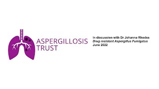 Drug resistant Aspergillus Fumigatus infections - interview with Dr Rhodes