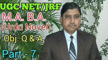 UGC NET/JRF MA & BA (URDU NOVEL)OBJ. QUES. & ANS. PART-7