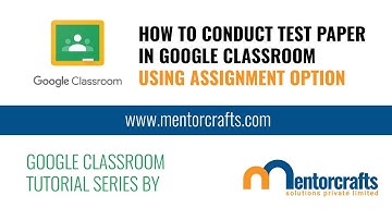 How to conduct test papers in Google Classroom using the assignment option