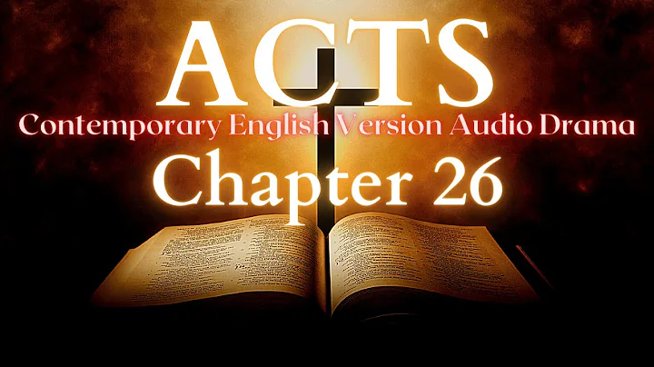 Acts Chapter 26 Contemporary English Audio Drama (CEV)