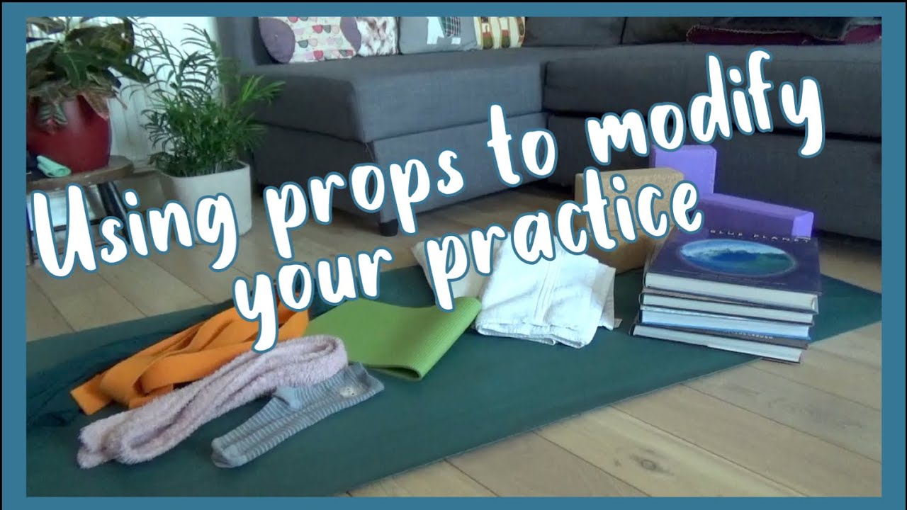 Using props to modify your practice - YouTube