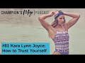 Kara Lynn Joyce: How to Trust Yourself, Episode #81