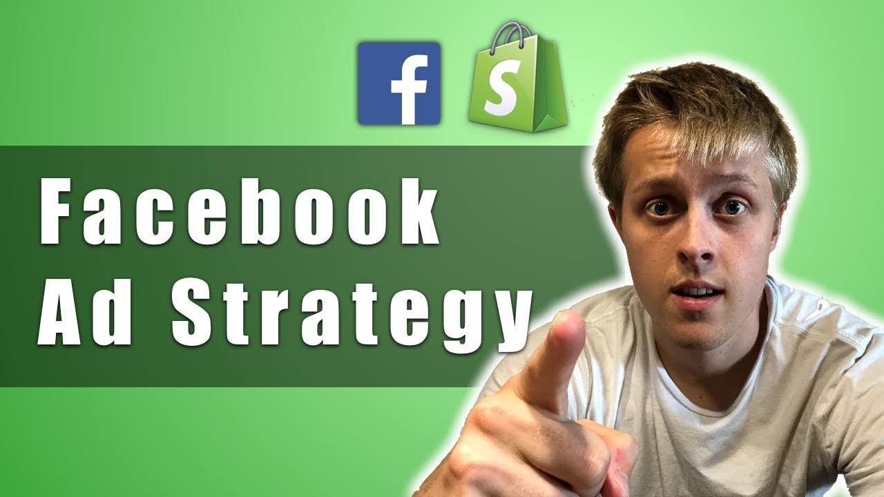 Ultimate Facebook Ad Strategy For Shopify | 2018
