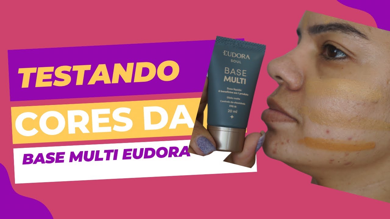 TESTANDO AS CORES 35, 50 E 65 DA BASE MULTI EUDORA - YouTube