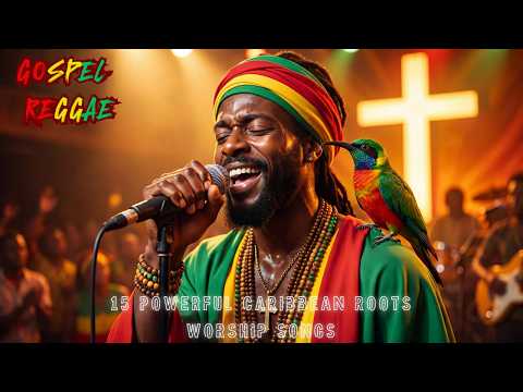Best Reggae Gospel Hymns Mix  15 Powerful Caribbean Roots Worship Songs