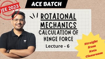 Calculation of Hinge Force | Rotational Mechanics | Physics | Rahul Yadav Sir | JEE Conquer