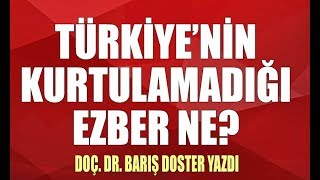 Türkiyenin Kurtulamadığı Ezber Ne?