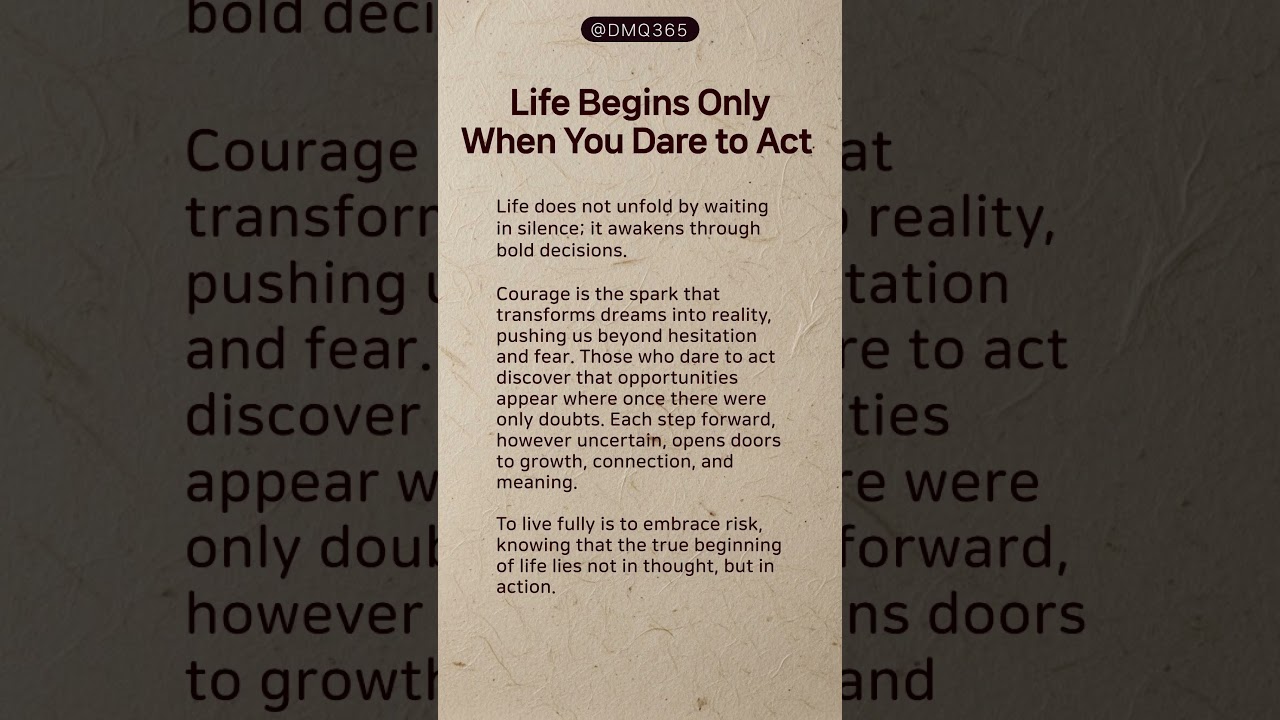 Life Begins Only When You Dare to Act 