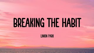 Linkin Park - Breaking the Habit (Lyrics) Resimi