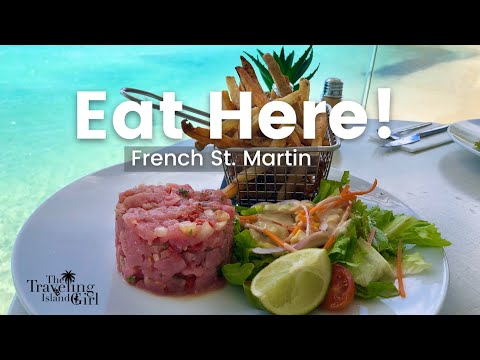 10 MUST TRY Restaurants in St. Martin - AMAZING Restaurants on the French Side that I Love.