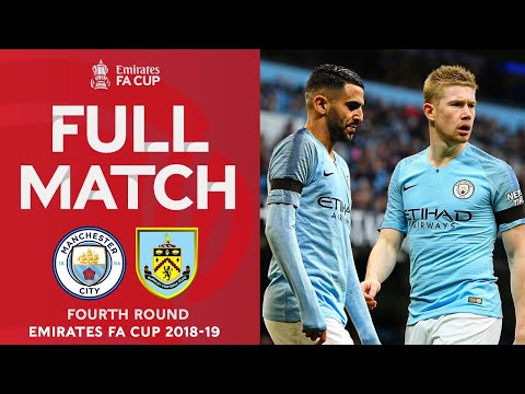 FULL MATCH | Manchester City v Burnley | Fourth Round | Emirates FA Cup 2018-19