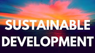 Sustainable Development Compilation - Part 1
