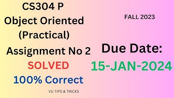 CS-304P Assignment 2 Solution Fall 2023 | 100% CORRECT | #cs304p |15-Jan-2024| Solution 2024
