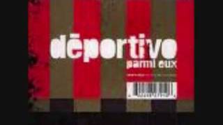 Video thumbnail of "Deportivo - Sur le moment"